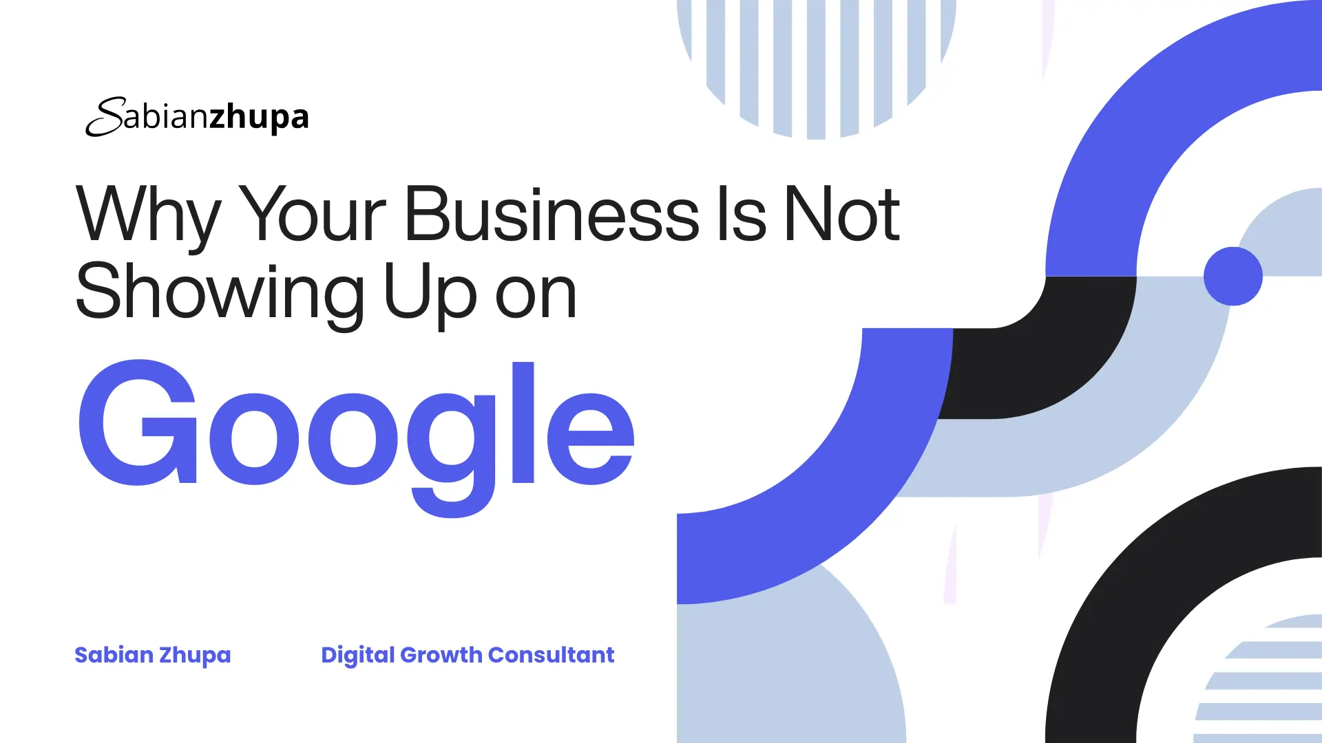 Why your business is not showing up on Google